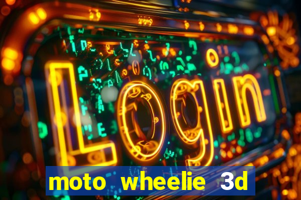 moto wheelie 3d dinheiro infinito 2024